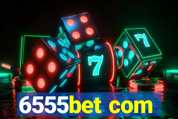 6555bet com