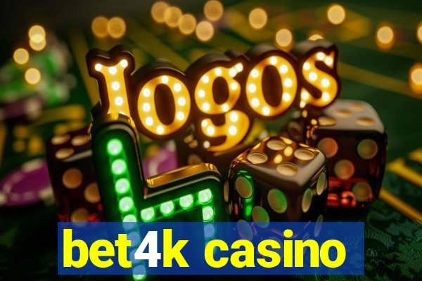 bet4k casino