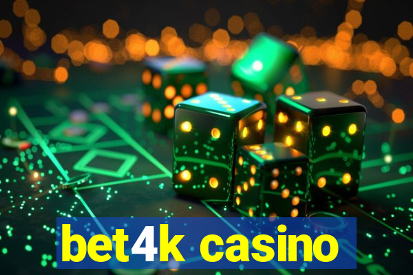 bet4k casino