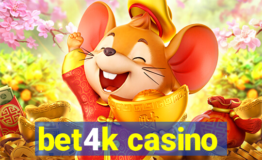 bet4k casino