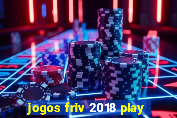 jogos friv 2018 play