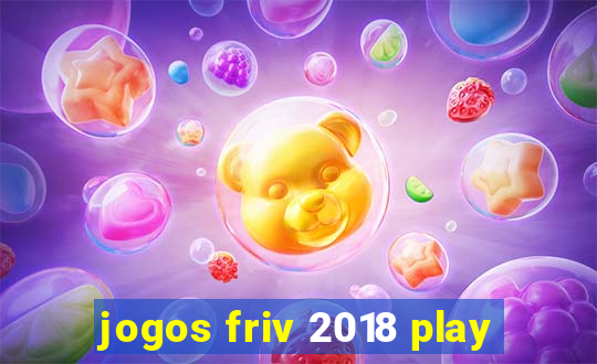 jogos friv 2018 play