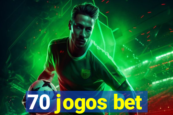 70 jogos bet