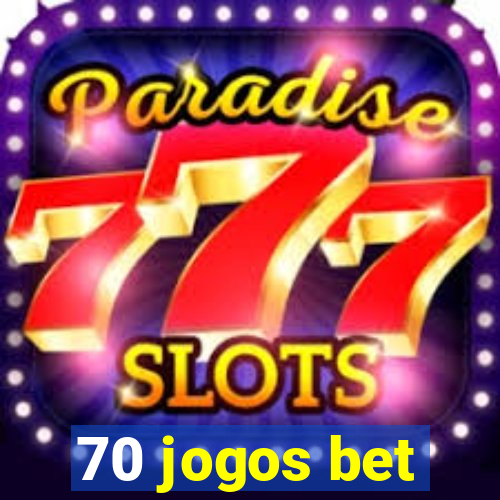 70 jogos bet