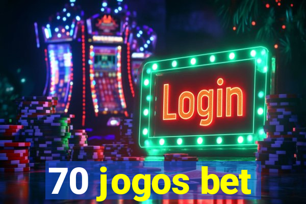 70 jogos bet