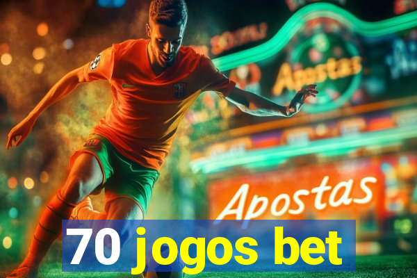 70 jogos bet