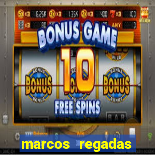 marcos regadas filho fortuna