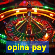 opina pay