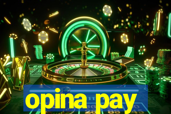 opina pay