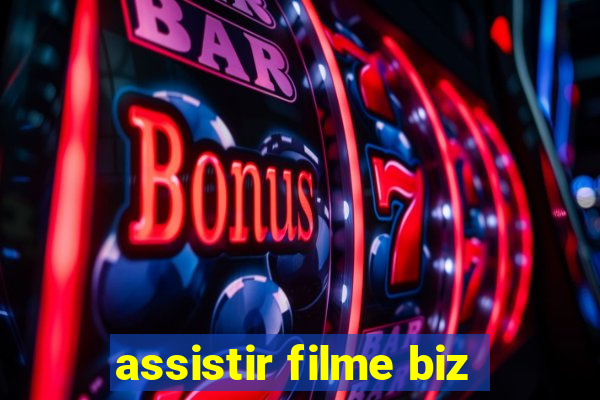 assistir filme biz