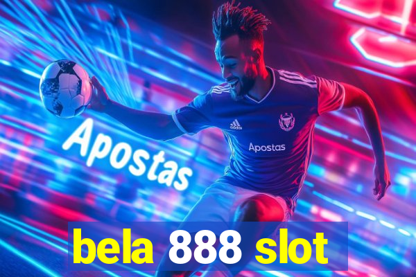 bela 888 slot