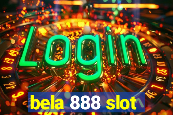 bela 888 slot