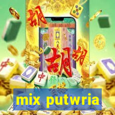 mix putwria