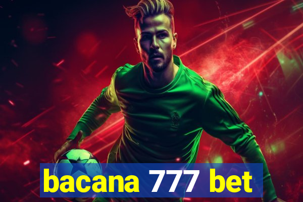 bacana 777 bet