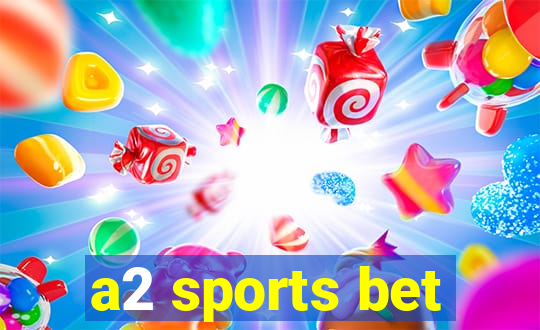 a2 sports bet