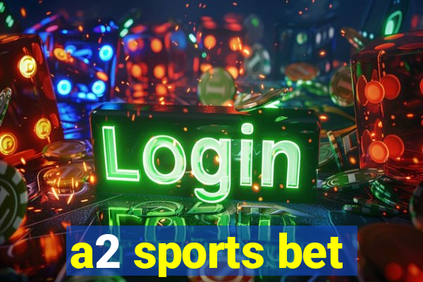 a2 sports bet