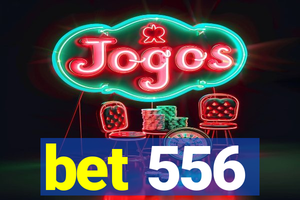 bet 556