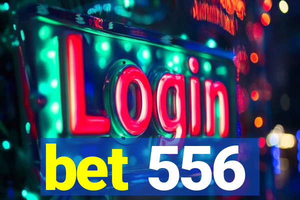 bet 556