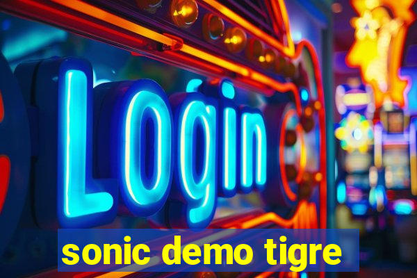 sonic demo tigre