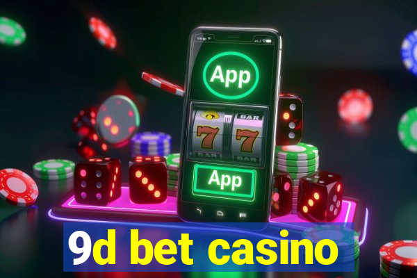 9d bet casino