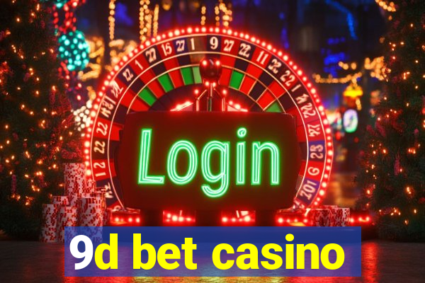 9d bet casino