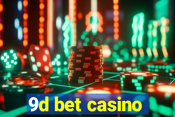 9d bet casino