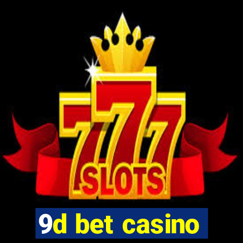 9d bet casino