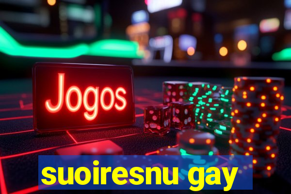 suoiresnu gay