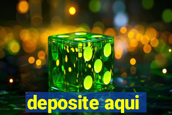 deposite aqui