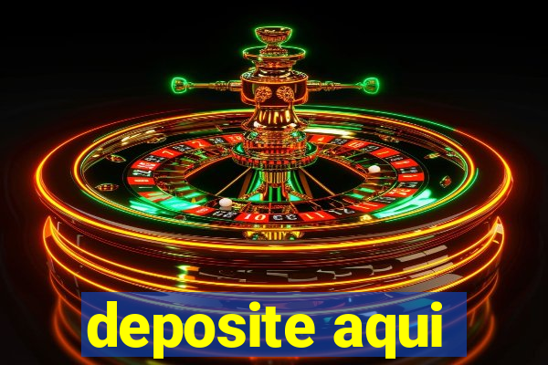 deposite aqui