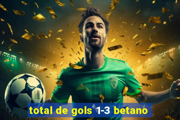 total de gols 1-3 betano