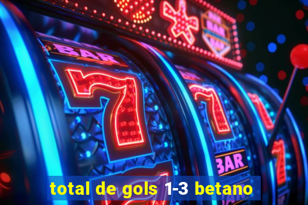 total de gols 1-3 betano