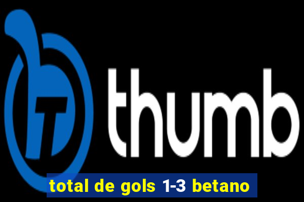 total de gols 1-3 betano