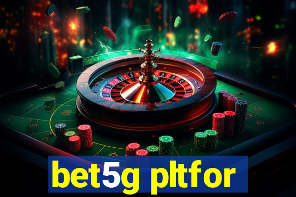 bet5g pltfor