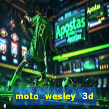 moto wesley 3d dinheiro infinito