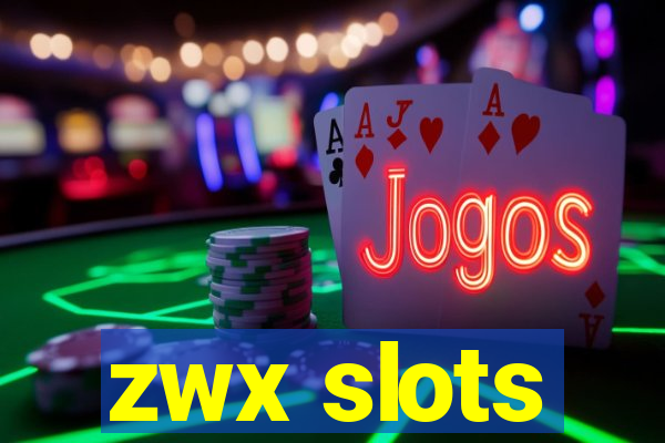 zwx slots