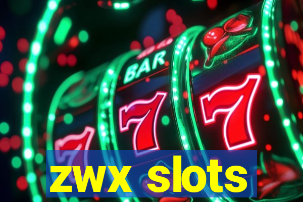 zwx slots