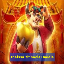 thaissa fit social media