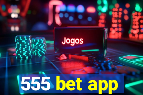 555 bet app