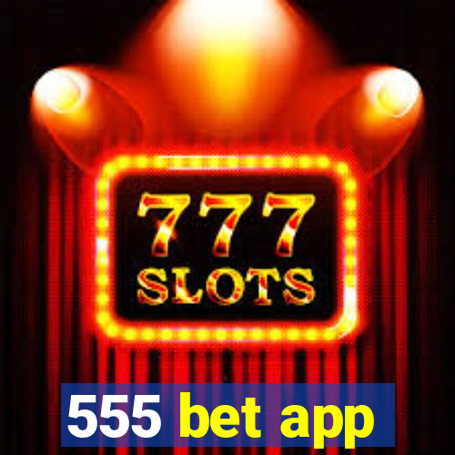 555 bet app