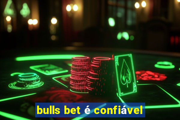 bulls bet é confiável