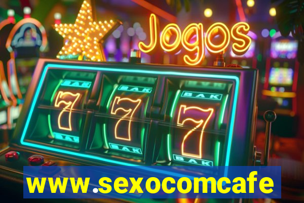 www.sexocomcafe.com.br