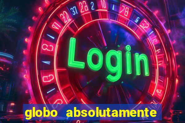 globo absolutamente sobretudo 2019