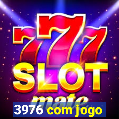 3976 com jogo