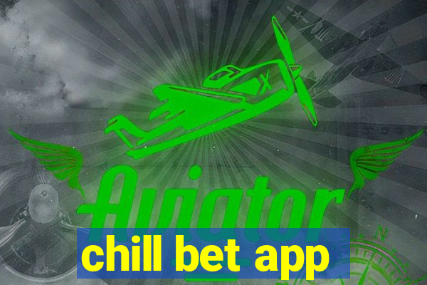 chill bet app