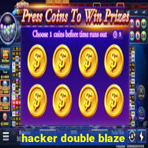 hacker double blaze