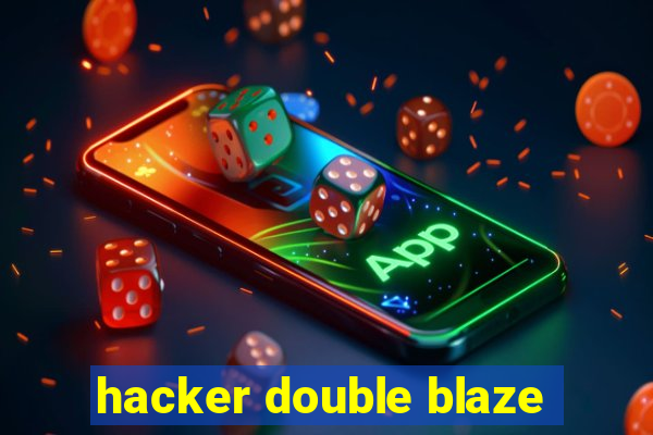 hacker double blaze