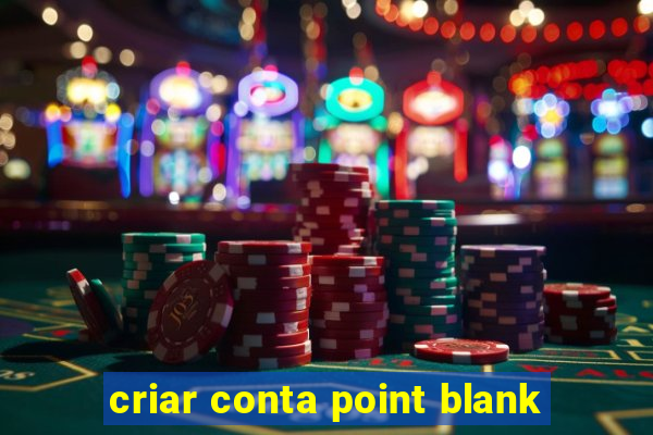 criar conta point blank