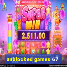 unblocked games 67