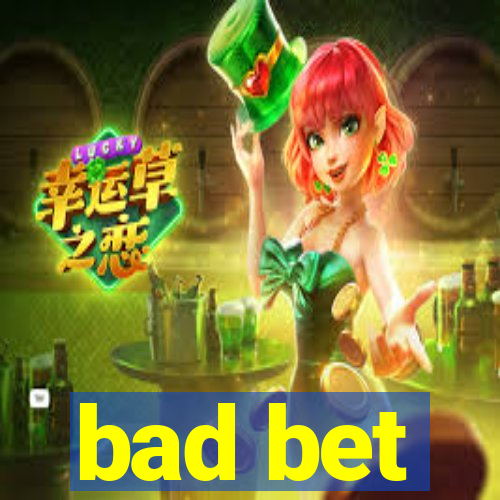 bad bet